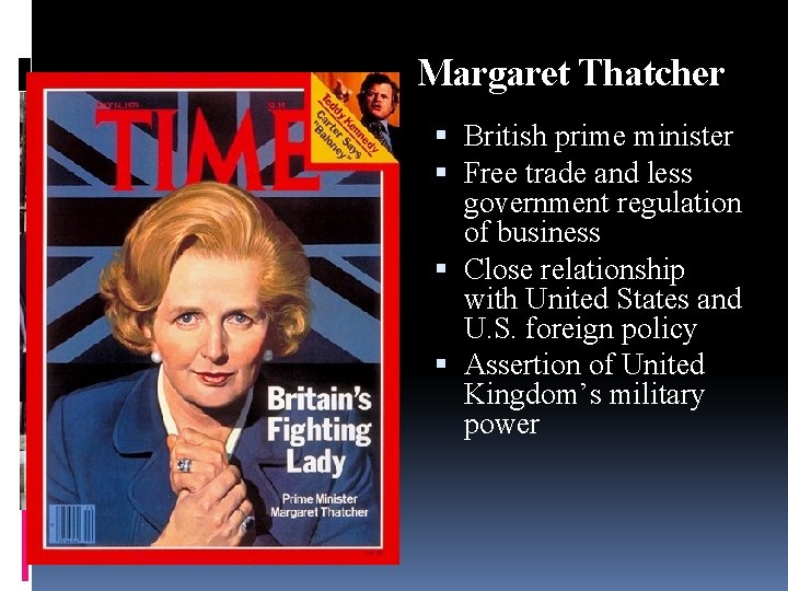 Margaret Thatcher British prime minister Free trade and less government regulation of business Close