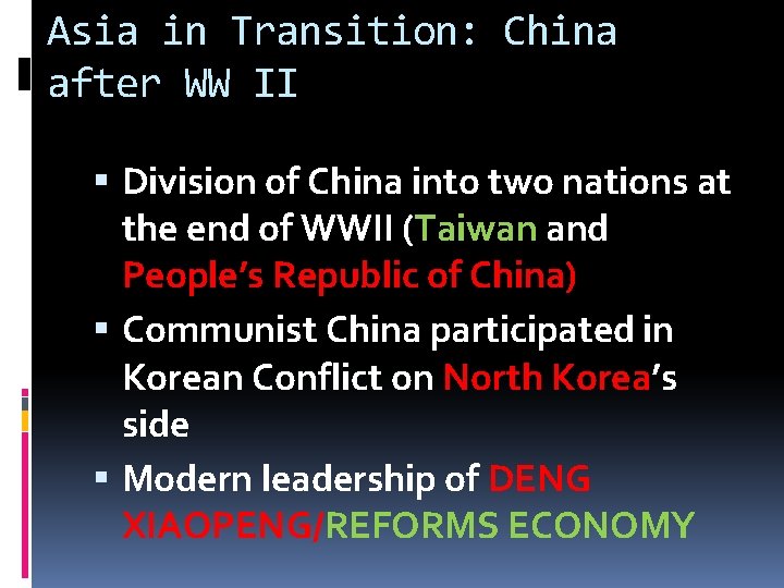 Asia in Transition: China after WW II Division of China into two nations at