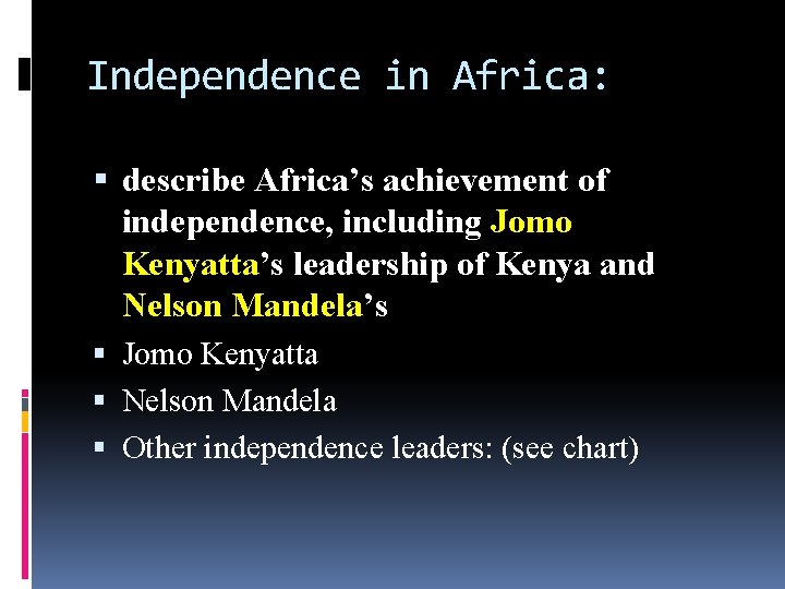 Independence in Africa: describe Africa’s achievement of independence, including Jomo Kenyatta’s leadership of Kenya
