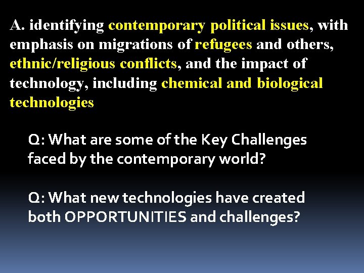 A. identifying contemporary political issues, with emphasis on migrations of refugees and others, ethnic/religious