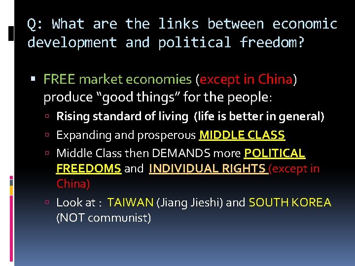 Q: What are the links between economic development and political freedom? FREE market economies