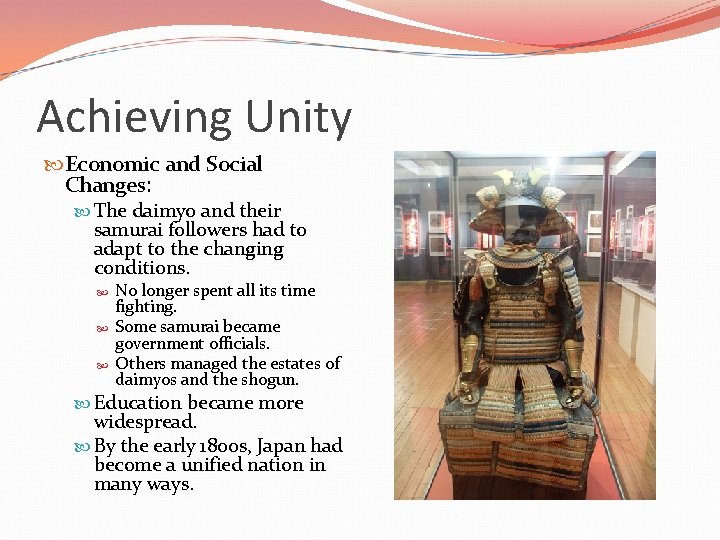 Achieving Unity Economic and Social Changes: The daimyo and their samurai followers had to