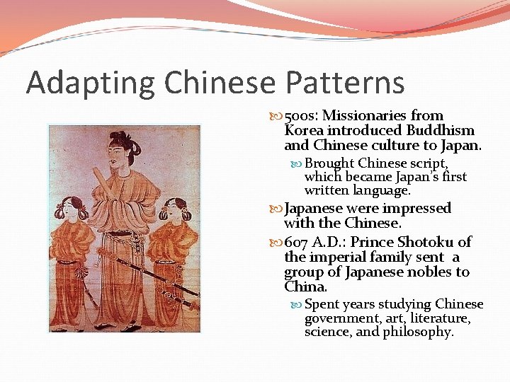 Adapting Chinese Patterns 500 s: Missionaries from Korea introduced Buddhism and Chinese culture to