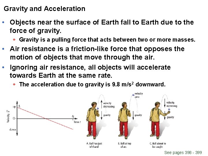 Gravity and Acceleration • Objects near the surface of Earth fall to Earth due