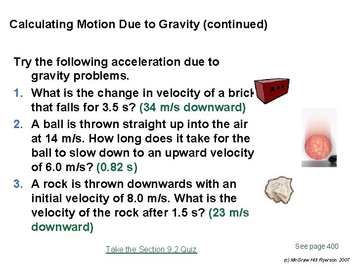 Calculating Motion Due to Gravity (continued) Try the following acceleration due to gravity problems.