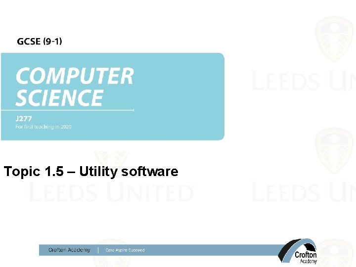 Topic 1. 5 – Utility software 