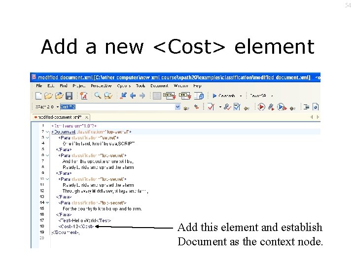 54 Add a new <Cost> element Add this element and establish Document as the