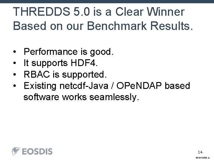 THREDDS 5. 0 is a Clear Winner Based on our Benchmark Results. • •