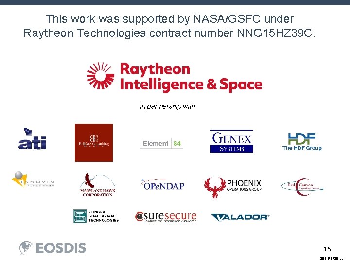 This work was supported by NASA/GSFC under Raytheon Technologies contract number NNG 15 HZ
