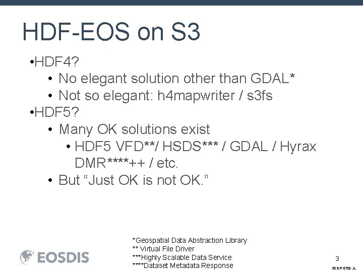 HDF-EOS on S 3 • HDF 4? • No elegant solution other than GDAL*