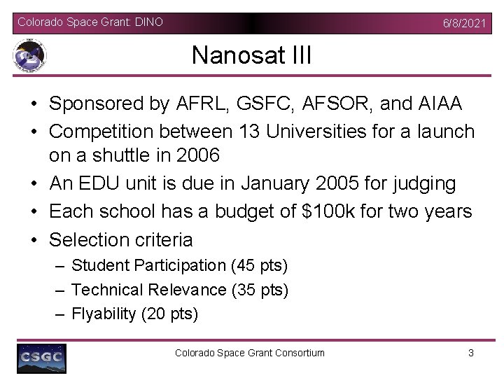 Colorado Space Grant: DINO 6/8/2021 Nanosat III • Sponsored by AFRL, GSFC, AFSOR, and