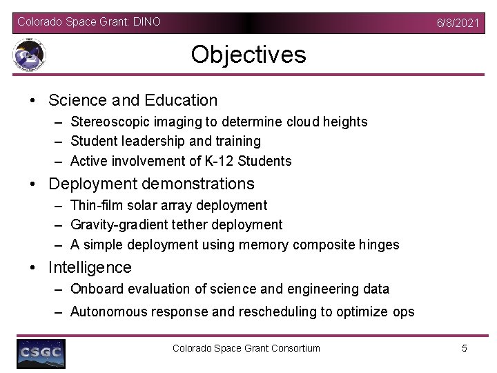 Colorado Space Grant: DINO 6/8/2021 Objectives • Science and Education – Stereoscopic imaging to