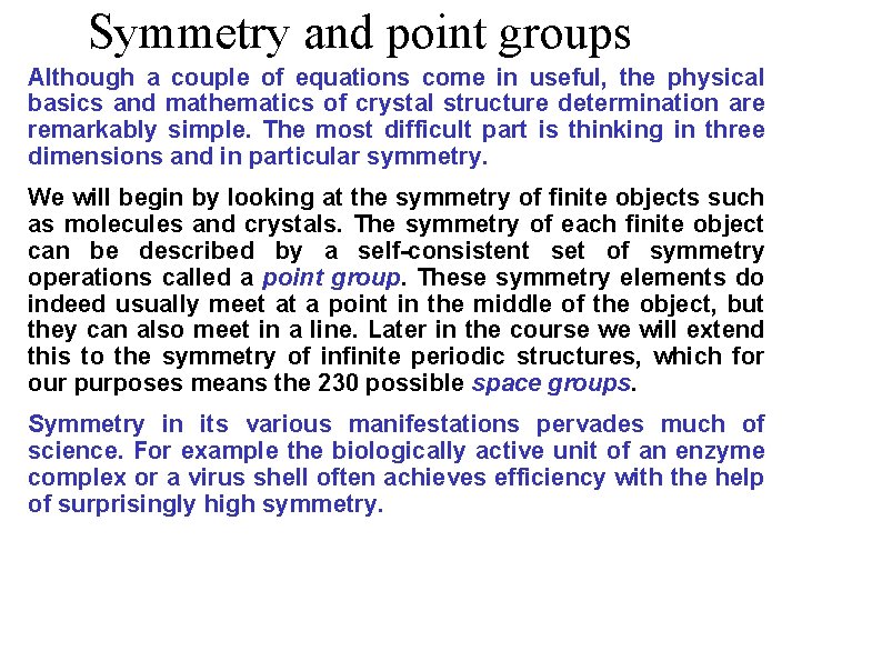Symmetry and point groups Although a couple of equations come in useful, the physical