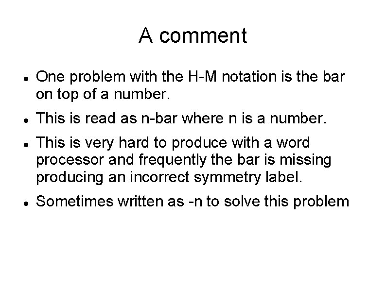 A comment One problem with the H-M notation is the bar on top of