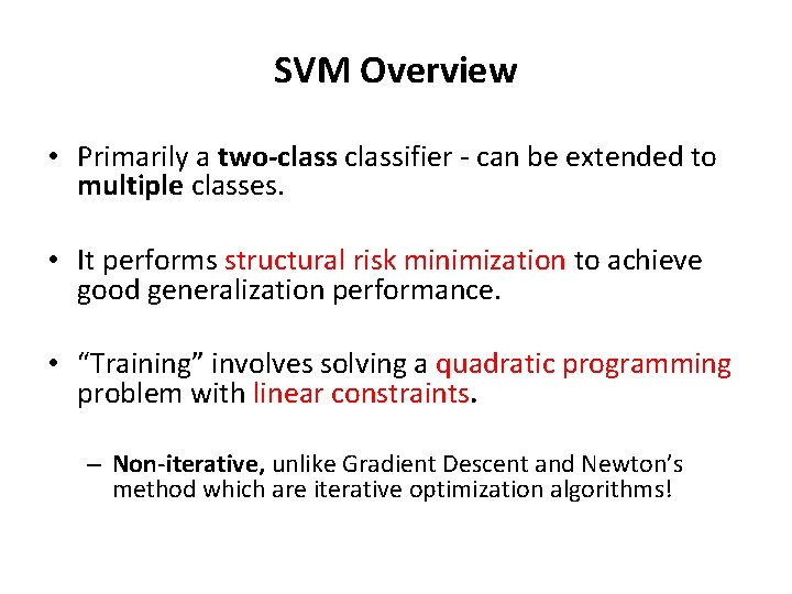 SVM Overview • Primarily a two-classifier - can be extended to multiple classes. • SVM Overview • Primarily a two-classifier - can be extended to multiple classes. •