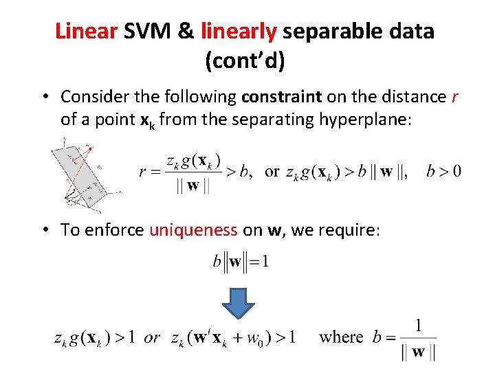 Linear SVM & linearly separable data (cont’d) • Consider the following constraint on the Linear SVM & linearly separable data (cont’d) • Consider the following constraint on the