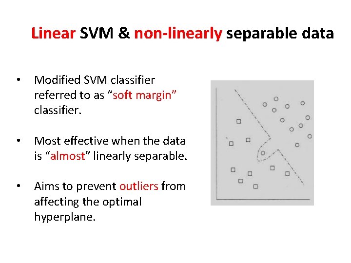 Linear SVM & non-linearly separable data • Modified SVM classifier referred to as “soft Linear SVM & non-linearly separable data • Modified SVM classifier referred to as “soft