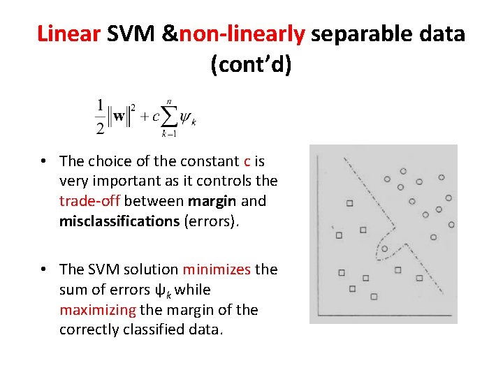 Linear SVM &non-linearly separable data (cont’d) • The choice of the constant c is Linear SVM &non-linearly separable data (cont’d) • The choice of the constant c is
