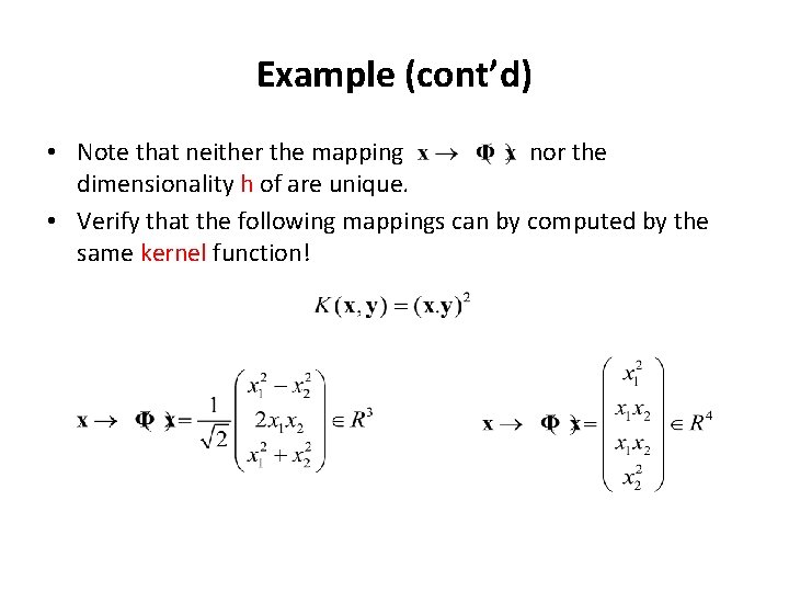 Example (cont’d) • Note that neither the mapping nor the dimensionality h of are Example (cont’d) • Note that neither the mapping nor the dimensionality h of are