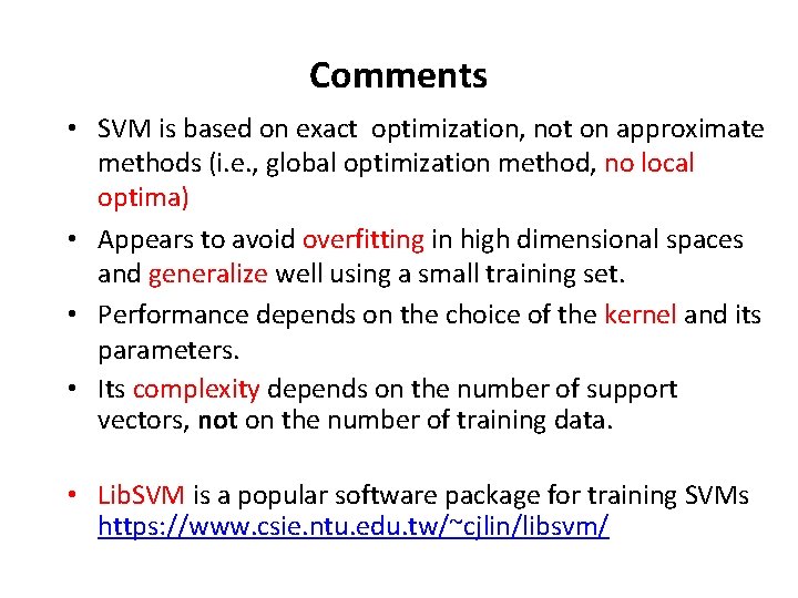 Comments • SVM is based on exact optimization, not on approximate methods (i. e. Comments • SVM is based on exact optimization, not on approximate methods (i. e.