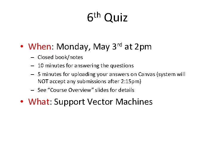 th 6 Quiz • When: Monday, May 3 rd at 2 pm – Closed th 6 Quiz • When: Monday, May 3 rd at 2 pm – Closed