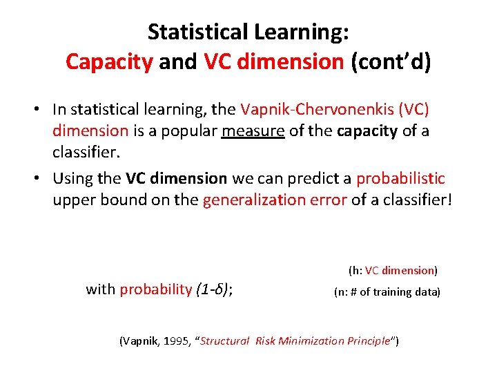 Statistical Learning: Capacity and VC dimension (cont’d) • In statistical learning, the Vapnik-Chervonenkis (VC) Statistical Learning: Capacity and VC dimension (cont’d) • In statistical learning, the Vapnik-Chervonenkis (VC)