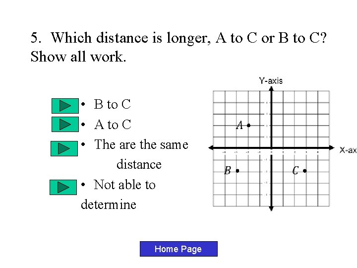 5. Which distance is longer, A to C or B to C? Show all 5. Which distance is longer, A to C or B to C? Show all