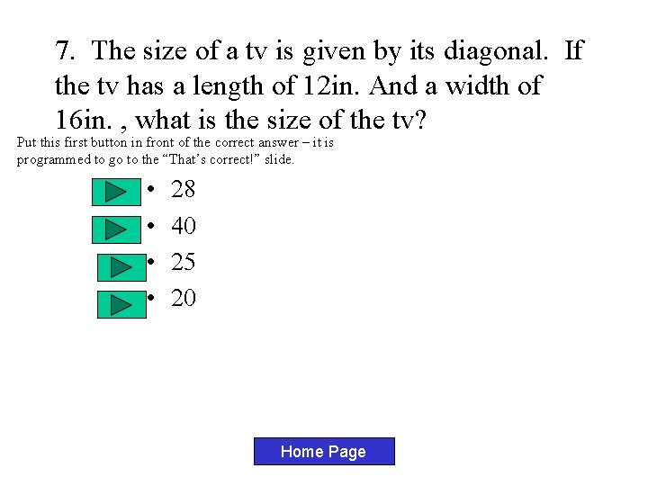 7. The size of a tv is given by its diagonal. If the tv 7. The size of a tv is given by its diagonal. If the tv