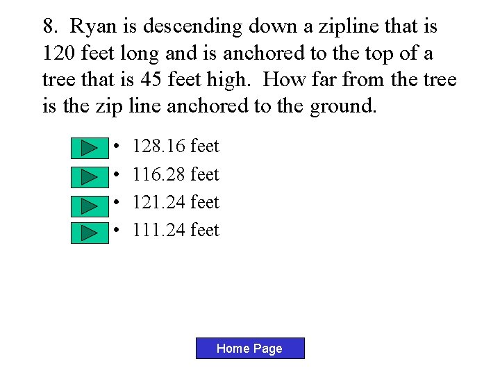 8. Ryan is descending down a zipline that is 120 feet long and is 8. Ryan is descending down a zipline that is 120 feet long and is