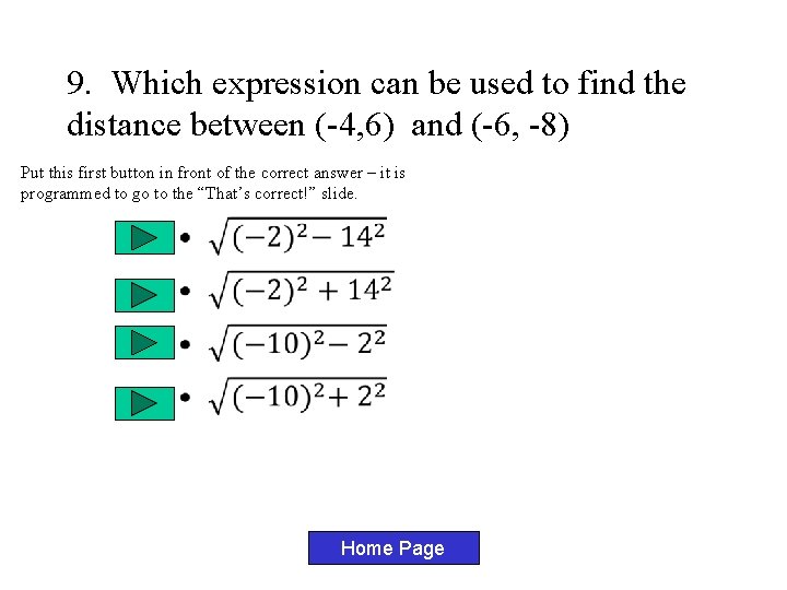 9. Which expression can be used to find the distance between (-4, 6) and 9. Which expression can be used to find the distance between (-4, 6) and