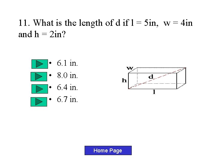 11. What is the length of d if l = 5 in, w = 11. What is the length of d if l = 5 in, w =