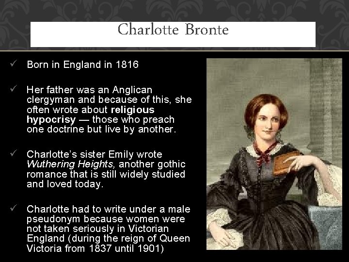 Charlotte Bronte ü Born in England in 1816 ü Her father was an Anglican