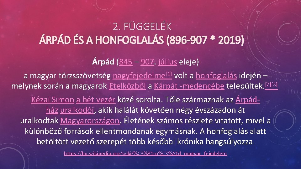 2. FÜGGELÉK ÁRPÁD ÉS A HONFOGLALÁS (896 -907 * 2019) Árpád (845 – 907.