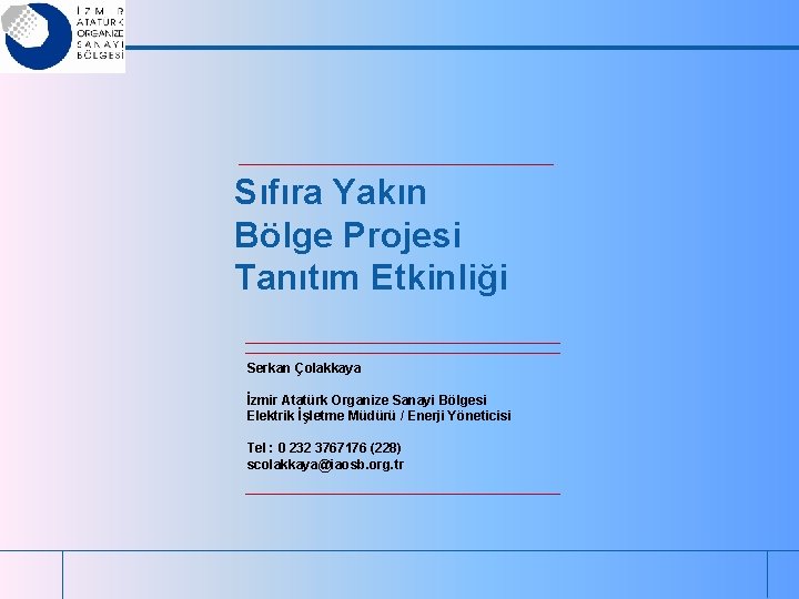 Sıfıra Yakın Bölge Projesi Tanıtım Etkinliği Serkan Çolakkaya İzmir Atatürk Organize Sanayi Bölgesi Elektrik