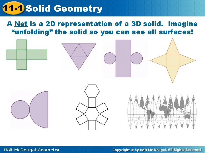 11 -1 Solid Geometry A Net is a 2 D representation of a 3