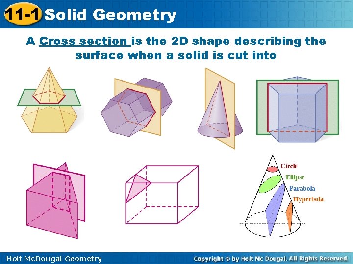 11 -1 Solid Geometry A Cross section is the 2 D shape describing the