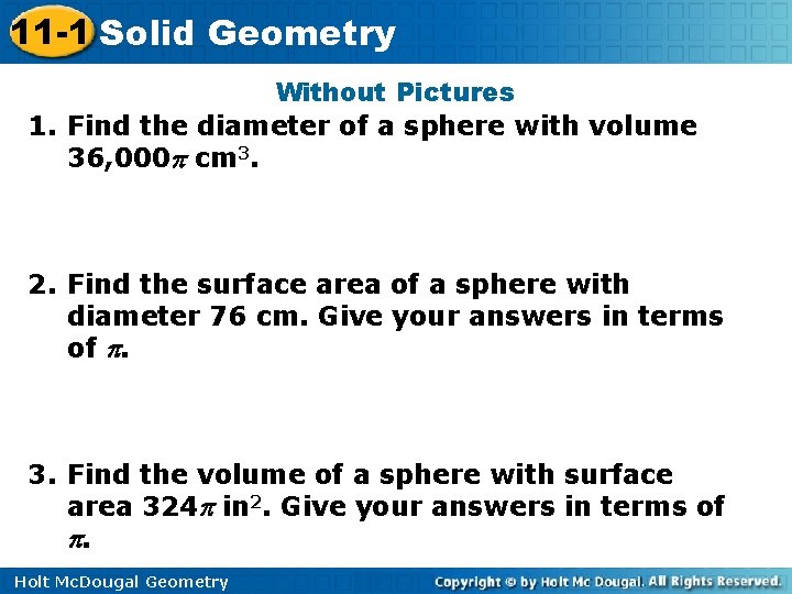 11 -1 Solid Geometry Without Pictures 1. Find the diameter of a sphere with