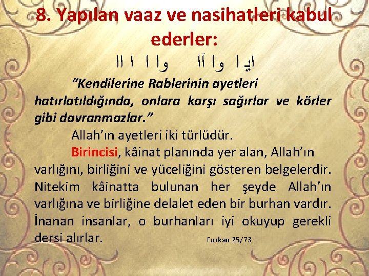 8. Yapılan vaaz ve nasihatleri kabul ederler: ﺍﻳ ﺍ ﻭﺍ آﺍ ﻭﺍ ﺍ ﺍ