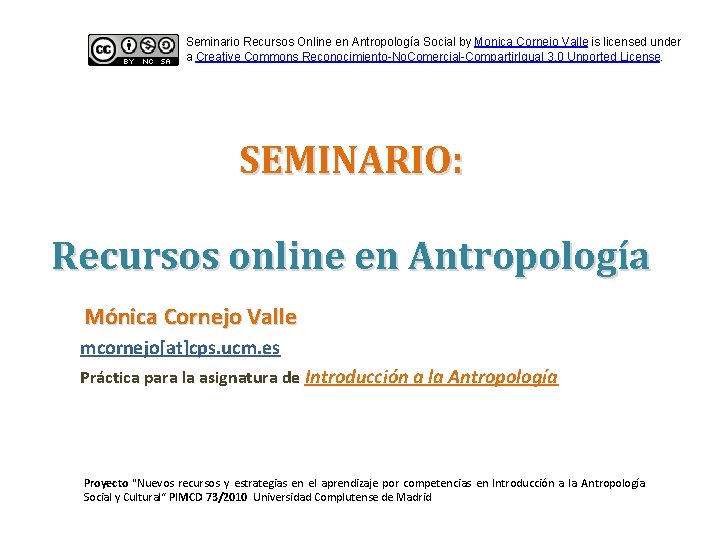 Seminario Recursos Online en Antropología Social by Monica Cornejo Valle is licensed under a
