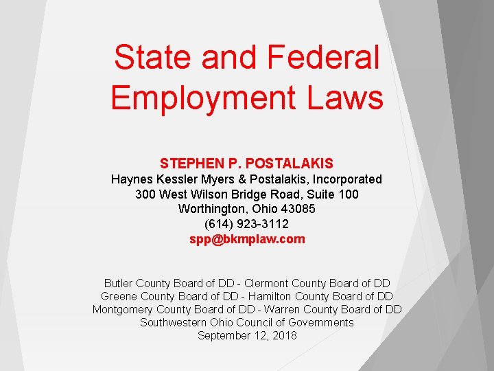 State and Federal Employment Laws STEPHEN P. POSTALAKIS Haynes Kessler Myers & Postalakis, Incorporated