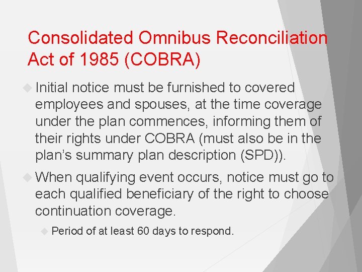 Consolidated Omnibus Reconciliation Act of 1985 (COBRA) Initial notice must be furnished to covered