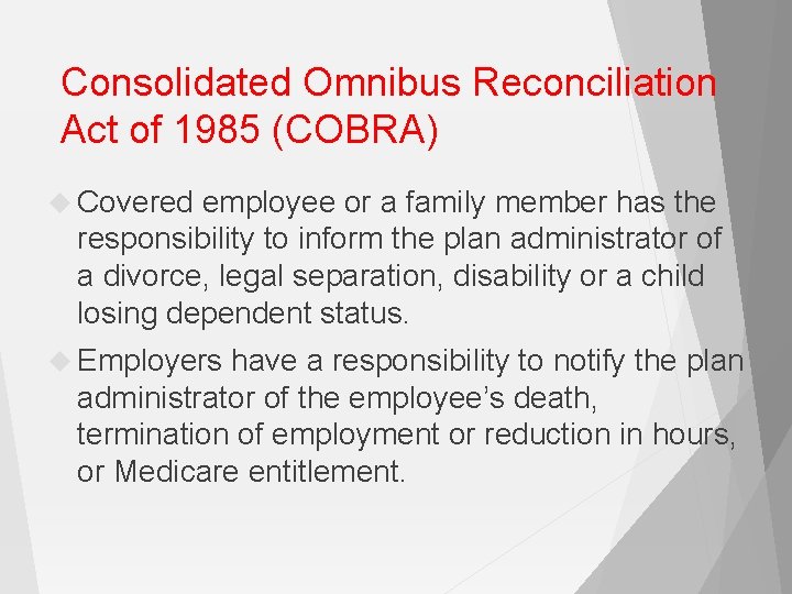 Consolidated Omnibus Reconciliation Act of 1985 (COBRA) Covered employee or a family member has