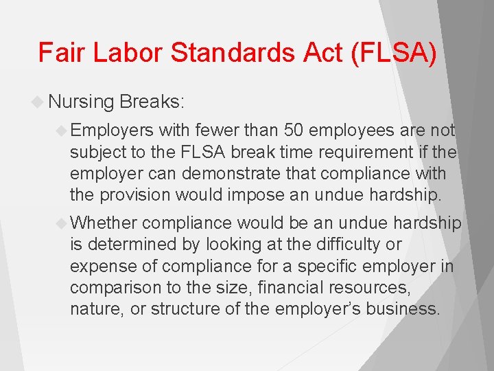 Fair Labor Standards Act (FLSA) Nursing Breaks: Employers with fewer than 50 employees are