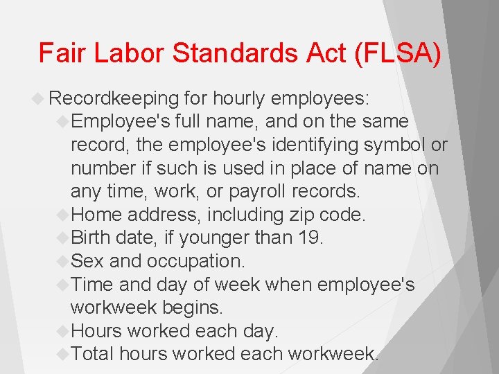 Fair Labor Standards Act (FLSA) Recordkeeping for hourly employees: Employee's full name, and on