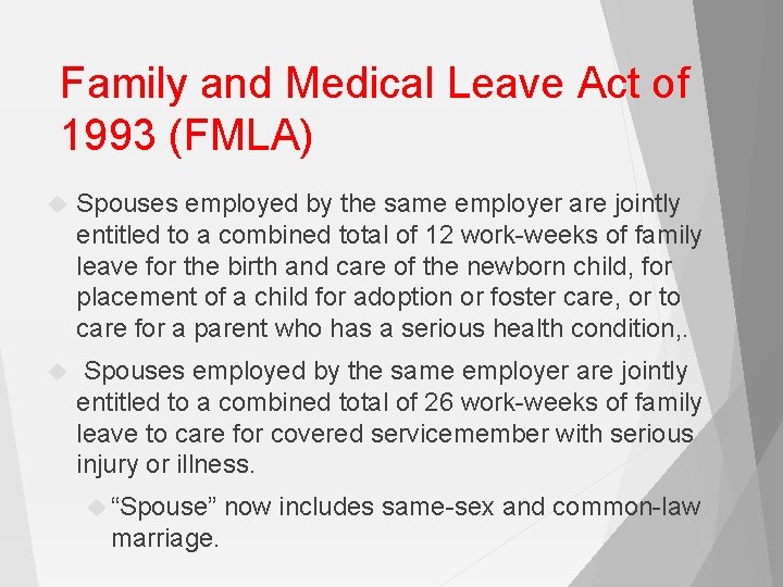 Family and Medical Leave Act of 1993 (FMLA) Spouses employed by the same employer