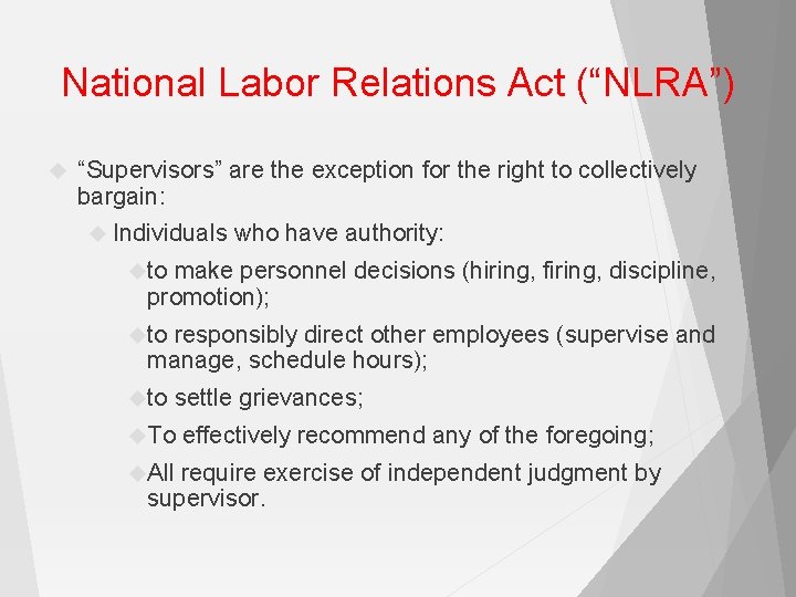 National Labor Relations Act (“NLRA”) “Supervisors” are the exception for the right to collectively