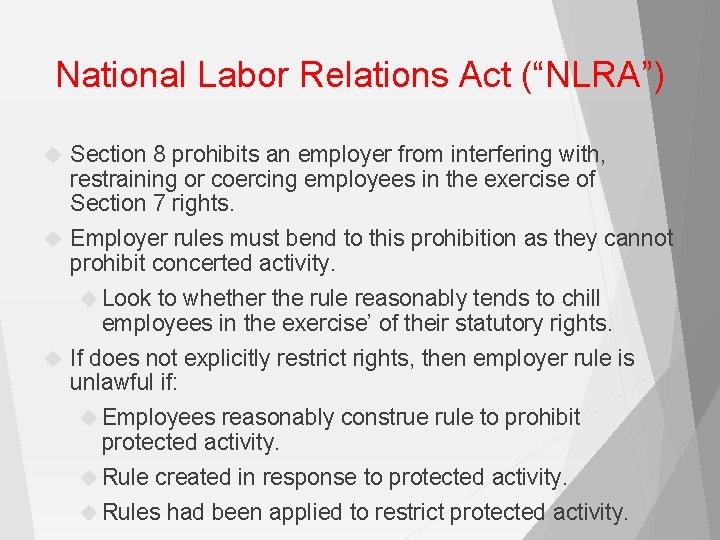 National Labor Relations Act (“NLRA”) Section 8 prohibits an employer from interfering with, restraining