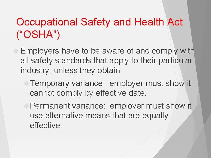 Occupational Safety and Health Act (“OSHA”) Employers have to be aware of and comply
