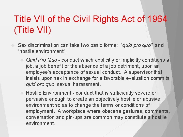Title VII of the Civil Rights Act of 1964 (Title VII) Sex discrimination can