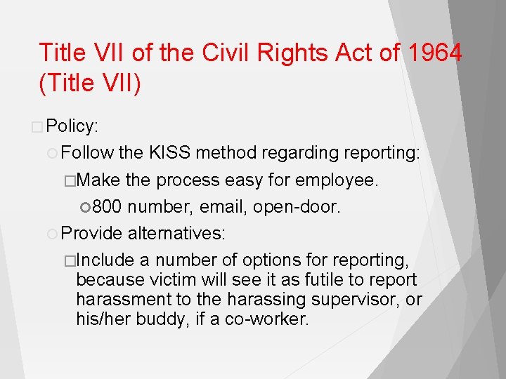 Title VII of the Civil Rights Act of 1964 (Title VII) �Policy: Follow the